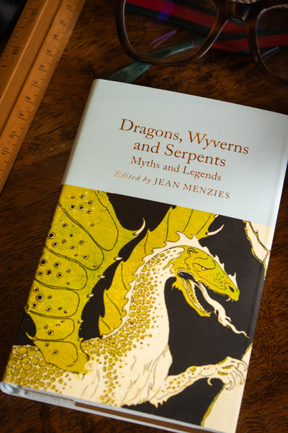 Dragons, Wyverns and Serpents: Myths and Legends (Collector's Library)