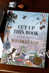 Cut Up This Book and Create Your Own Wonderland