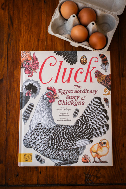 Cluck! The Eggstraordinary Story of Chickens