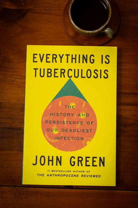 Everything Is Tuberculosis