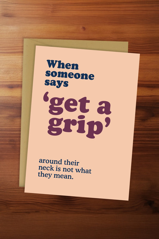 Get a Grip Card