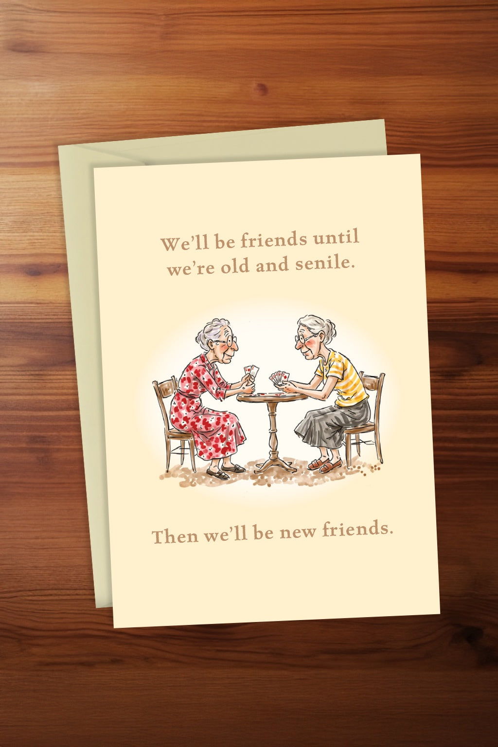 We'll Be Friends Until.. Card