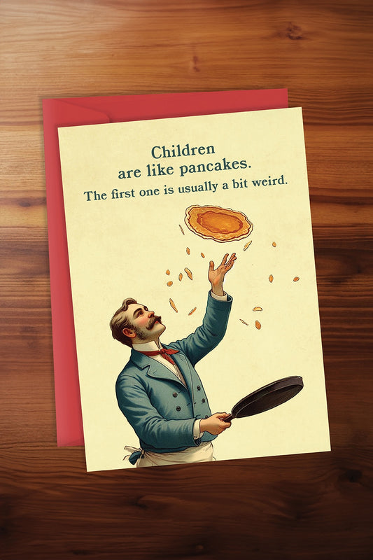 Children are Like Pancakes Card