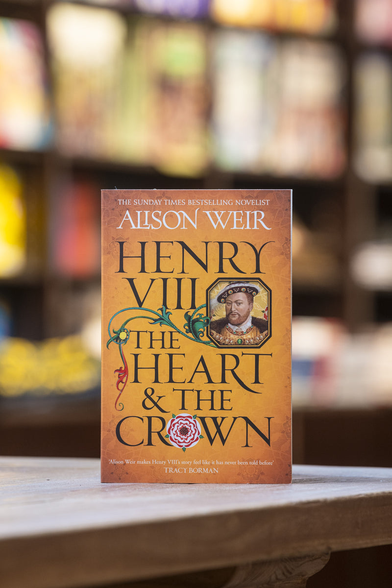Henry VIII: The Heart and the Crown: Tudor Rose Bk 2