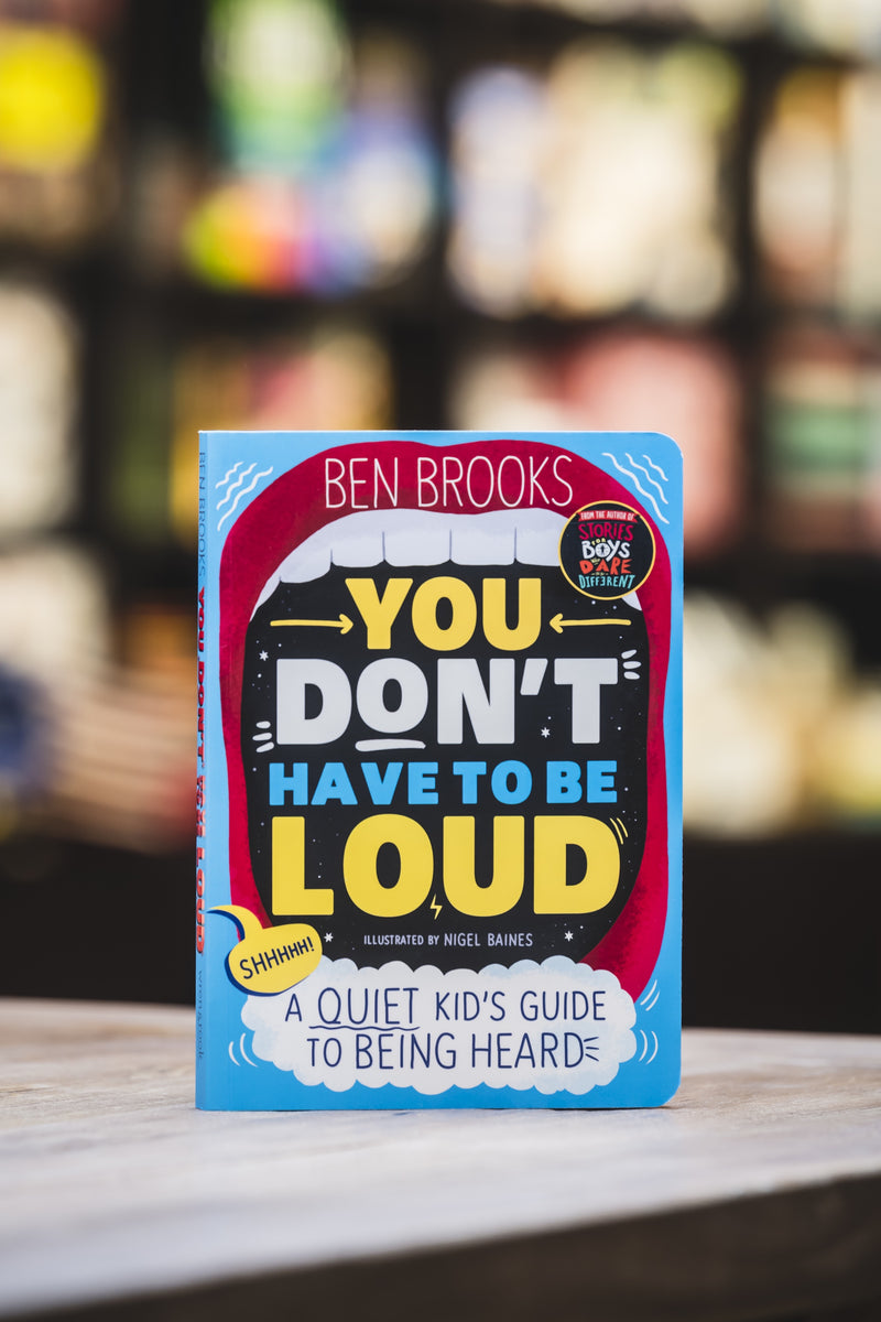 You Don’t Have to be Loud